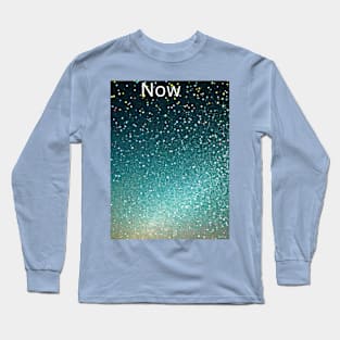 now Long Sleeve T-Shirt